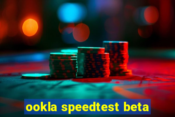 ookla speedtest beta